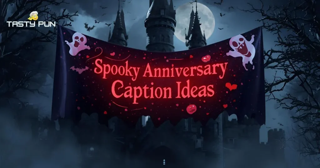 Spooky Anniversary Caption Ideas