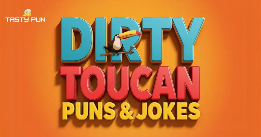 Dirty Toucan Puns & Jokes