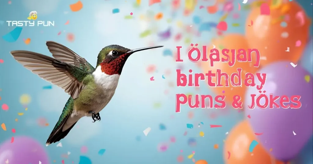 Hummingbird Birthday Puns & Jokes