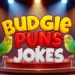 Budgie Puns & Jokes