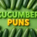 Cucumber Puns & Jokes