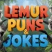 Lemur Puns And Jokes