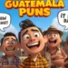 Guatemala Puns