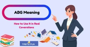 ABG Meaning Full Form, Slang & Text Uses (2026)