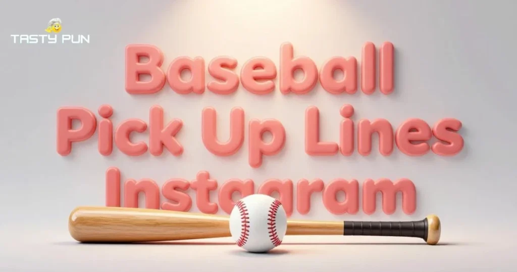 Baseball Pick Up Lines Instagram