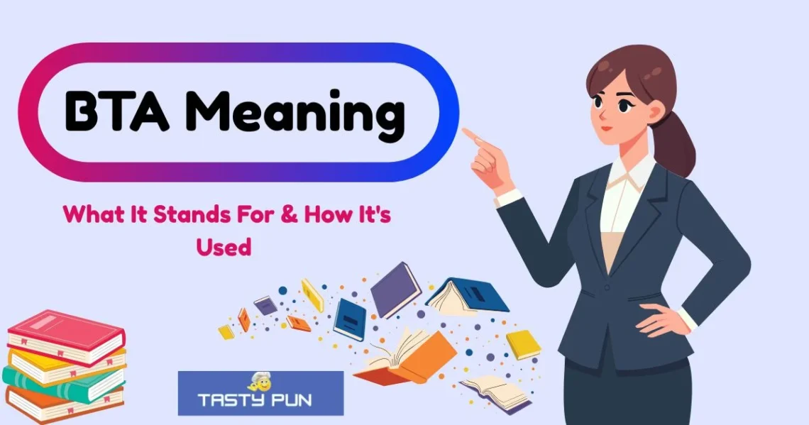 Bta Meaning Explained