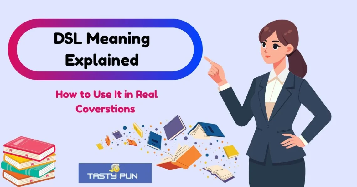 Dsl Meaning Explained