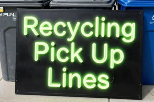 Recycling Pick Up Lines