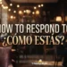 Respond To Como Estas