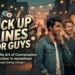 Pick Up Lines For Guys