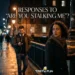 Responses To Are You Stalking Me