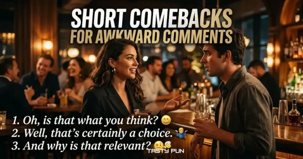 Short Comebacks For Awkward